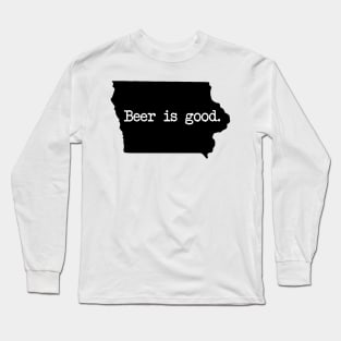 Iowa Beer Is Good Long Sleeve T-Shirt